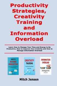 Productivity Strategies, Creativity Training and Information Overload