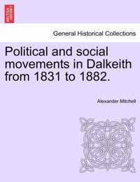 Political and Social Movements in Dalkeith from 1831 to 1882.