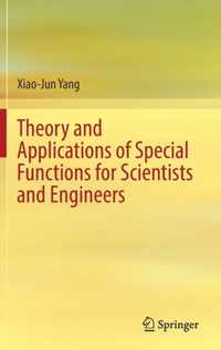 Theory and Applications of Special Functions for Scientists and Engineers