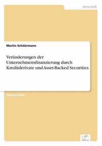 Veranderungen der Unternehmensfinanzierung durch Kreditderivate und Asset-Backed Securities