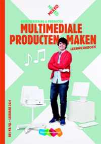 Mixed  - Multimediale producten maken BB/KB/GL Leerjaar 3 & 4 Leerwerkboek