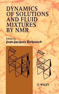 Dynamics Of Solutions And Fluid Mixtures By Nmr