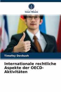 Internationale rechtliche Aspekte der OECD-Aktivitaten