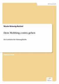 Dem Mobbing contra geben