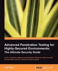 Advanced Penetration Testing For Highly-Secured Environments