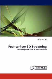 Peer-to-Peer 3D Streaming