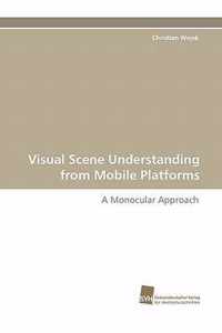 Visual Scene Understanding from Mobile Platforms