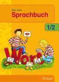 Das Auer Sprachbuch. Neubearbeitung. 1./2. Jahrgangsstufe. Für Grundschulen in Bayern