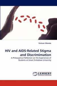 HIV and AIDS-Related Stigma and Discrimimation