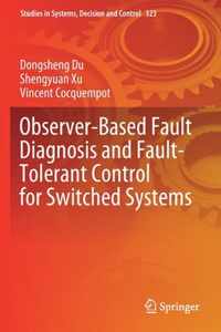 Observer Based Fault Diagnosis and Fault Tolerant Control for Switched Systems
