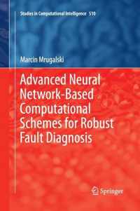 Advanced Neural Network-Based Computational Schemes for Robust Fault Diagnosis