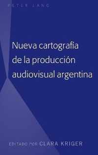 Nueva Cartografia de la Produccion Audiovisual Argentina