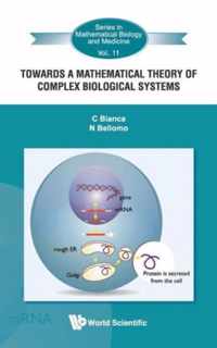 Towards A Mathematical Theory Of Complex Biological Systems