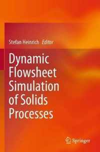 Dynamic Flowsheet Simulation of Solids Processes