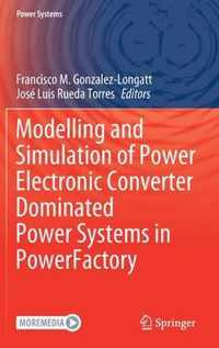 Modelling and Simulation of Power Electronic Converter Dominated Power Systems in PowerFactory