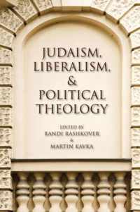 Judaism, Liberalism, and Political Theology