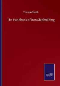 The Handbook of Iron Shipbuilding