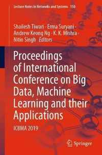 Proceedings of International Conference on Big Data Machine Learning and their