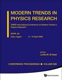 Modern Trends In Physics Research - Third International Conference On Modern Trends In Physics Research (Mtpr-08)