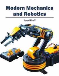Modern Mechanics and Robotics