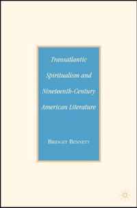 Transatlantic Spiritualism And Nineteenth-Century American Literature
