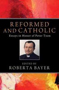 Reformed and Catholic