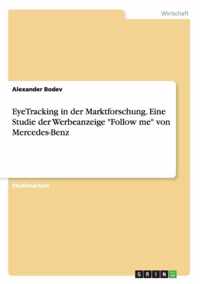 EyeTracking in der Marktforschung. Eine Studie der Werbeanzeige Follow me von Mercedes-Benz