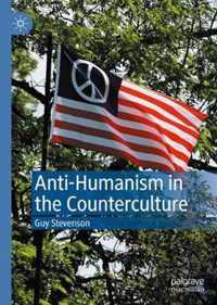 Anti-Humanism in the Counterculture