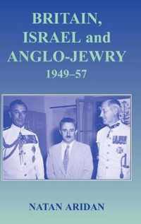 Britain, Israel and Anglo-Jewry 1949-57