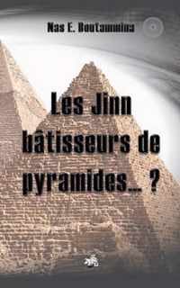 Les Jinn batisseurs de pyramides...?