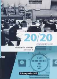 20/20 Business English / Niveau 3-4 / Deel Moduleboek 1 Handel