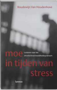 Moe In Tijden Van Stress