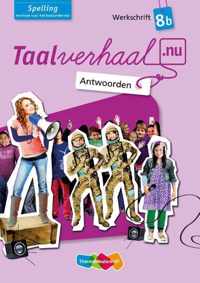 Taalverhaal.nu  - Spelling 8b Antwoorden werkschrift