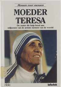 Moeder Teresa : de zuster die hulp bood aan miljoenen van de armste mensen van de wereld