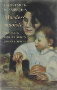 Moeders mooiste - Verhalen van vrouwen voor vrouwen