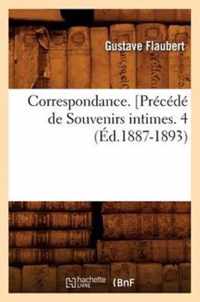 Correspondance. [Precede de Souvenirs Intimes. 4 (Ed.1887-1893)