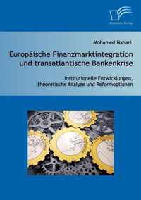 Europaische Finanzmarktintegration und transatlantische Bankenkrise