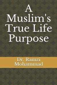 A Muslim's True Life Purpose