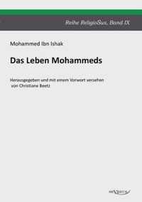 Das Leben Mohammeds: Reihe ReligioSus Band 9. Herausgegeben und mit einem Vorwort versehen von Christiane Beetz