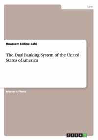 The Dual Banking System of the United States of America