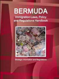 Bermuda Immigration Laws, Policy and Regulations Handbook