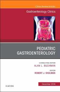 Pediatric Gastroenterology, An Issue of Gastroenterology Clinics of North America