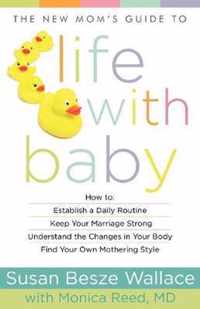 The New Mom's Guide to Life with Baby