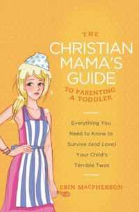 The Christian Mama's Guide to Parenting a Toddler