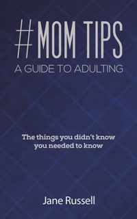 Mom Tips A Guide To Adulting