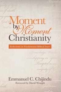 Moment by Moment Christianity