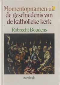 Momentopnamen uit de geschiedenis van de katholieke kerk