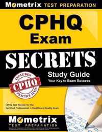 Cphq Exam Secrets Study Guide