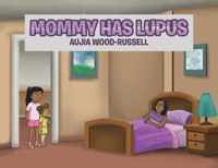 Mommy Has Lupus