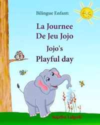 La Journee De Jeu Jojo. Jojo's Playful Day